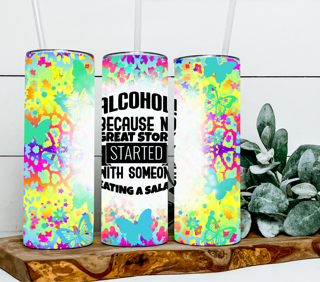 Alcohol because no great story started with eating a salad