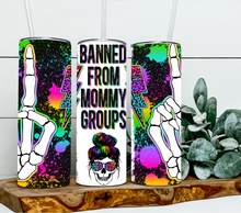 Load image into Gallery viewer, Banned from mommy groups
