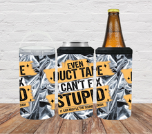 Load image into Gallery viewer, Even duct tape can&#39;t fix stupid
