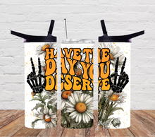 Load image into Gallery viewer, Have the day you deserve 1
