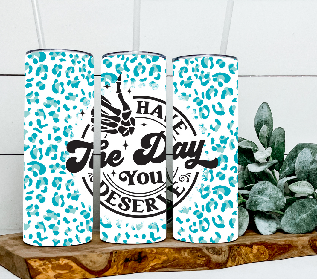 Have the day you deserve 2