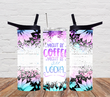 Load image into Gallery viewer, Might be coffee might be vodka
