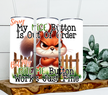 Load image into Gallery viewer, Sorry my nice button out of order but my bite me button works just fine
