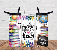 Load image into Gallery viewer, Teaching is the work of the heart
