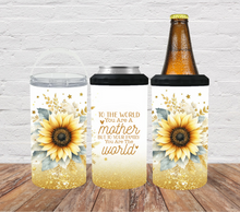 Load image into Gallery viewer, To the World you are a Mother but to me you are the World
