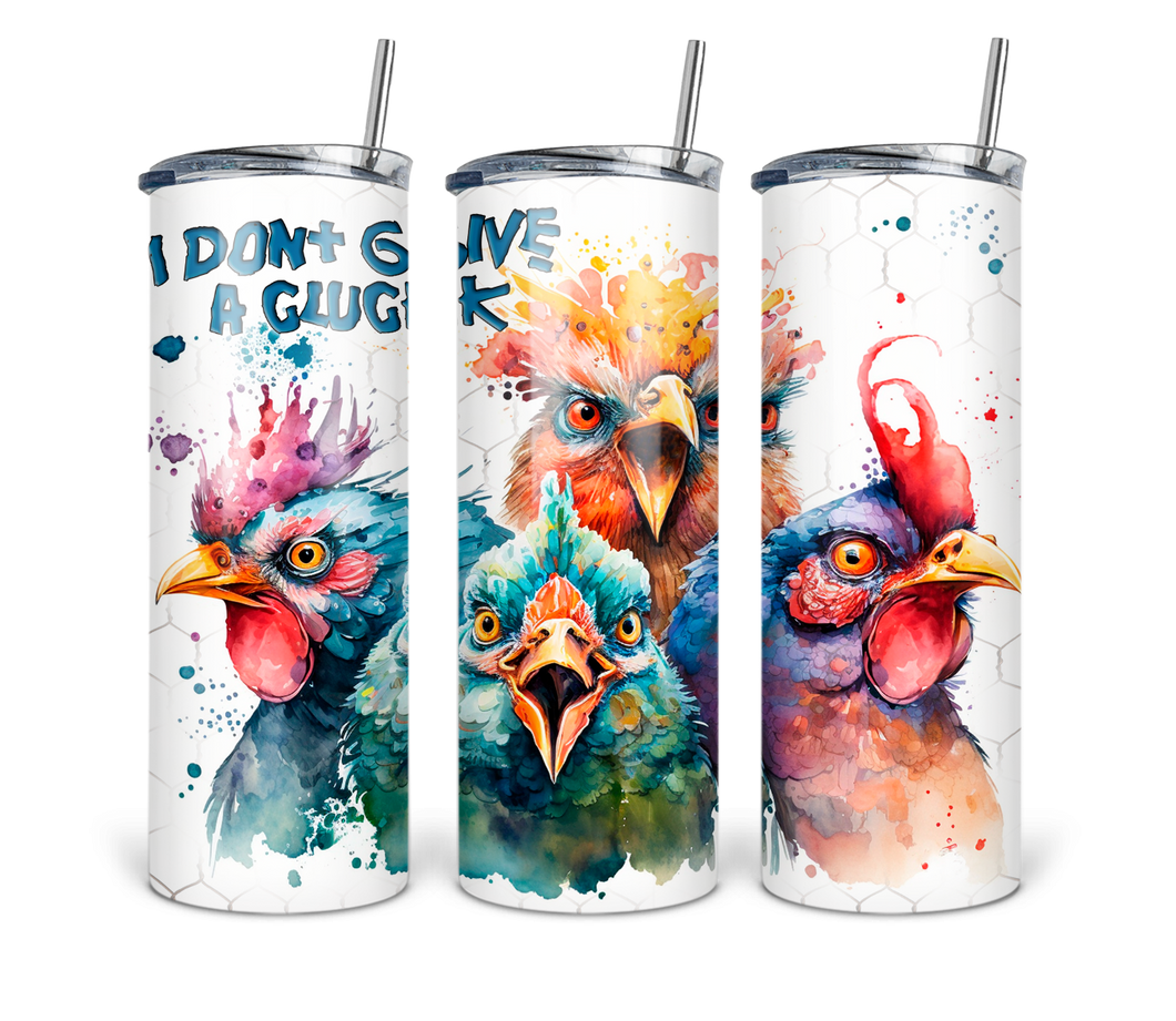 I Don't Give A Cluck Tumbler